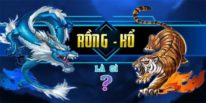 rồng hổ với cách chơi đơn giản, dễ nắm bắt