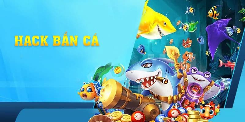 các thủ thuật hack game bắn cá thưởng gặp hiện nay